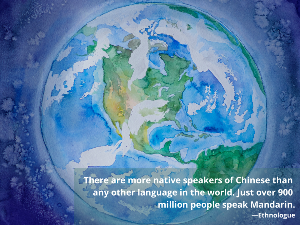 Chinese has the most native speakers of any language in the world